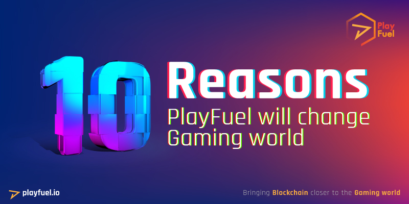10 Reasons How PlayFuel Will Disrupt the Gaming World